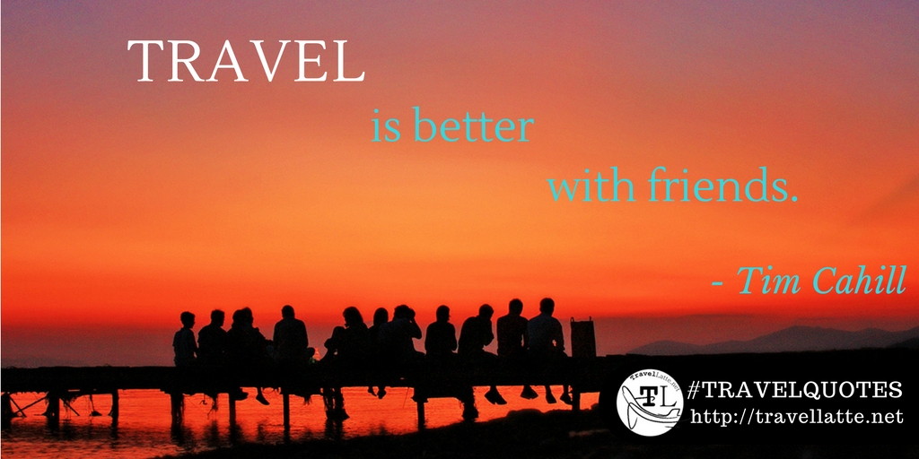 Favorite Travel Quotes: Travel is Better with Friends ...