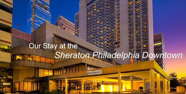 Our Stay at the Sheraton Philadelphia Downtown - TravelLatte